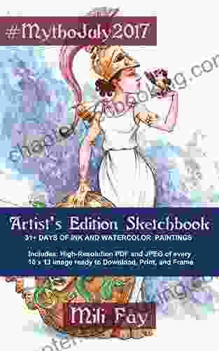 #MythoJuly2024 Artist S Edition Sketchbook: 31+ Days Of Ink And Watercolor Paintings (Art Of Mili Fay: Sketchbooks)