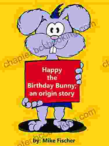 Happy The Birthday Bunny An Origin Story