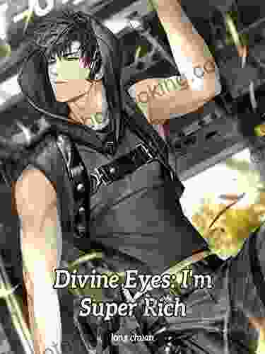 Divine Eyes: I M Super Rich: Urban Fantasy Billionaire Adventure Vol 1