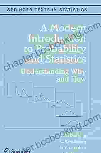 A Modern Introduction To Probability And Statistics: Understanding Why And How (Springer Texts In Statistics)