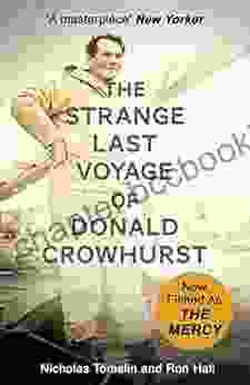 The Strange Last Voyage Of Donald Crowhurst: Now Filmed As The Mercy