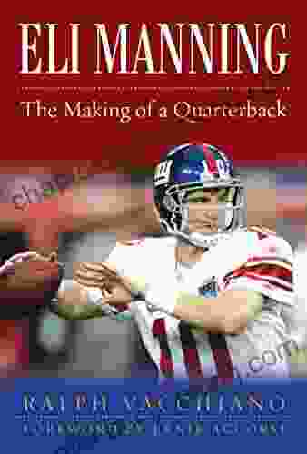 Eli Manning: The Making Of A Quarterback