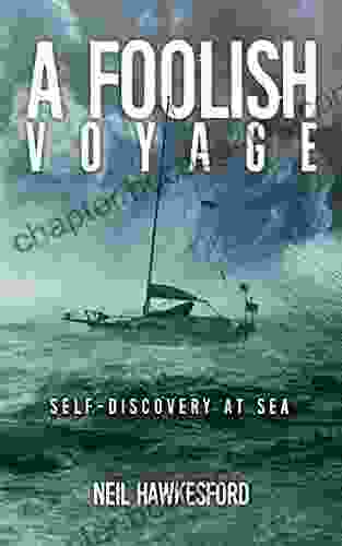 A Foolish Voyage: Self Discovery At Sea (A Foolish Trilogy 1)