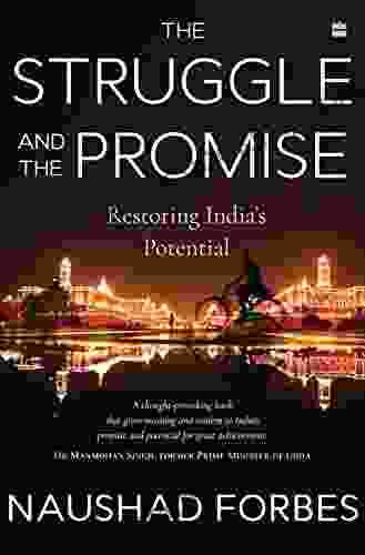The Struggle And The Promise: Restoring India S Potential