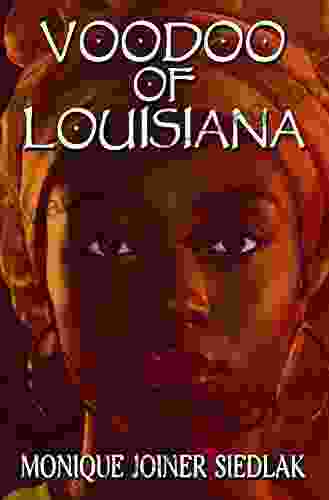 Voodoo Of Louisiana (African Spirituality Beliefs And Practices 5)