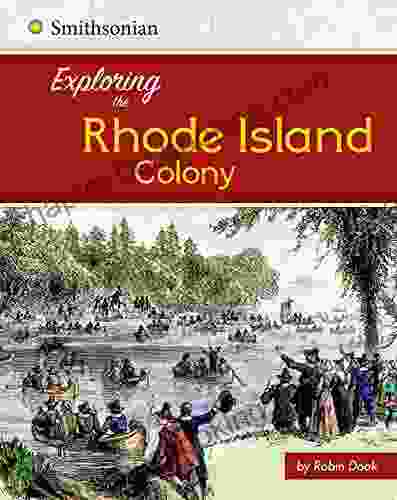 Exploring The Rhode Island Colony (Exploring The 13 Colonies)