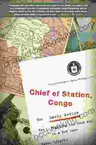 Chief Of Station Congo: Fighting The Cold War In A Hot Zone