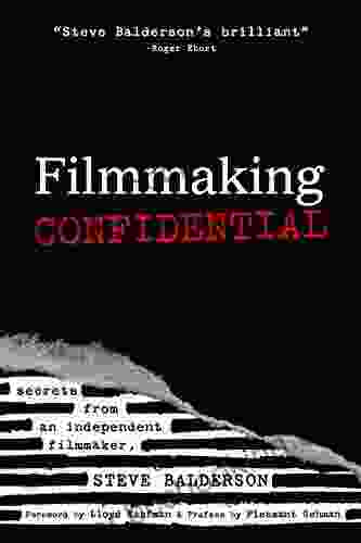 Filmmaking Confidential: Secrets From An Independent Filmmaker
