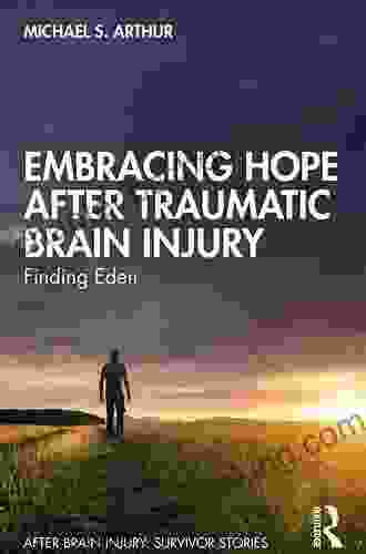 Embracing Hope After Traumatic Brain Injury: Finding Eden (After Brain Injury: Survivor Stories)