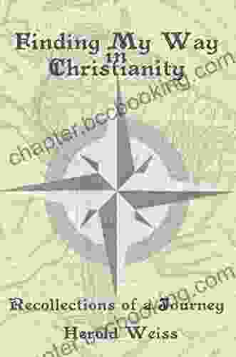 Finding My Way In Christianity: Recollections Of A Journey