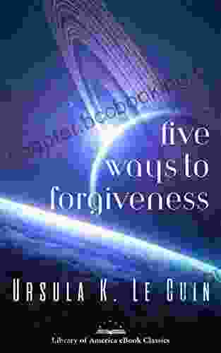 Five Ways To Forgiveness: A Library Of America EBook Classic