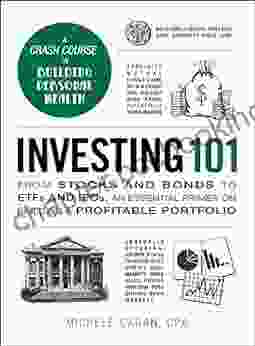 Investing 101: From Stocks And Bonds To ETFs And IPOs An Essential Primer On Building A Profitable Portfolio (Adams 101)