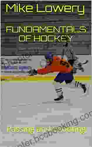 Fundamentals Of Hockey: Passing And Shooting