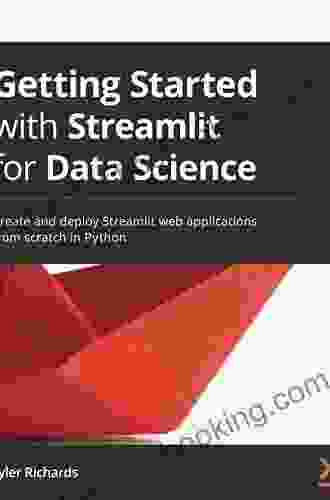 Getting Started With Streamlit For Data Science: Create And Deploy Streamlit Web Applications From Scratch In Python