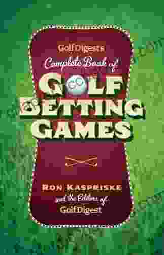 Golf Digest S Complete Of Golf Betting Games