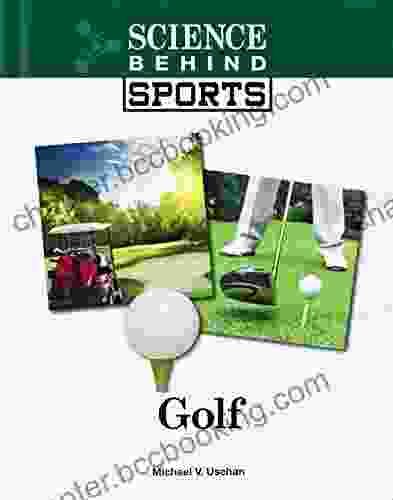 Golf (Science Behind Sports) Michael V Uschan