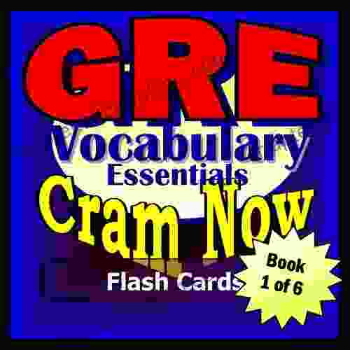 GRE Prep Test ESSENTIAL VOCABULARY Flash Cards CRAM NOW GRE Exam Review Study Guide (Cram Now GRE Study Guide 1)