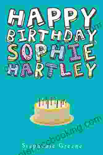 Happy Birthday Sophie Hartley Stephanie Greene