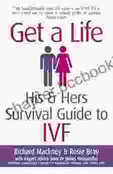 Get A Life: His Hers Survival Guide To IVF