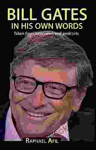 BILL GATES: In His Own Words (In Their Own Words)