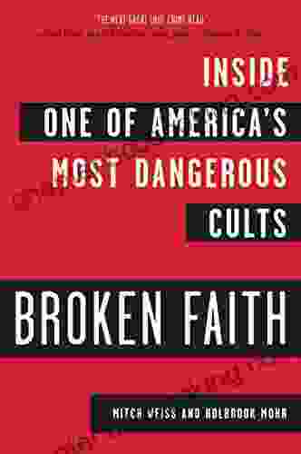 Broken Faith: Inside One Of America S Most Dangerous Cults