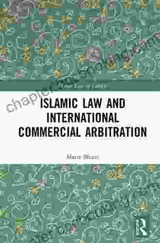 Islamic Law And International Commercial Arbitration (Islamic Law In Context)