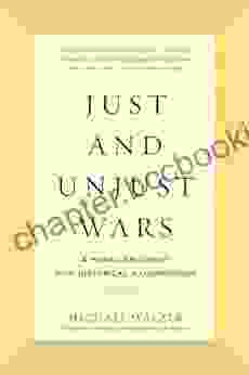 Just And Unjust Wars: A Moral Argument With Historical Illustrations