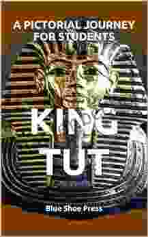 King Tut A Pictorial Journey For Students