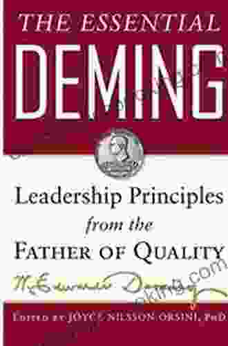The Essential Deming: Leadership Principles From The Father Of Quality
