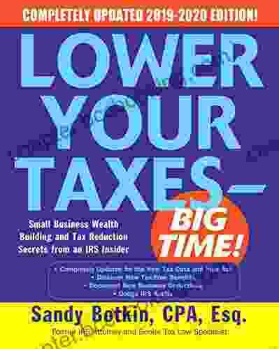 Lower Your Taxes BIG TIME 2024: Small Business Wealth Building And Tax Reduction Secrets From An IRS Insider (Lower Your Taxes Big Time)