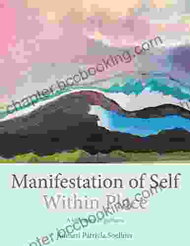 Manifestation Of Self Within Place