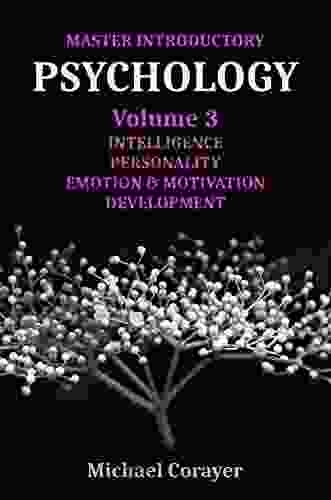 Master Introductory Psychology Volume 3: Intelligence Personality Emotion Motivation And Development