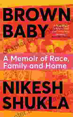 Brown Baby: A Memoir Of Race Family And Home