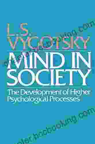 Mind In Society: Development Of Higher Psychological Processes
