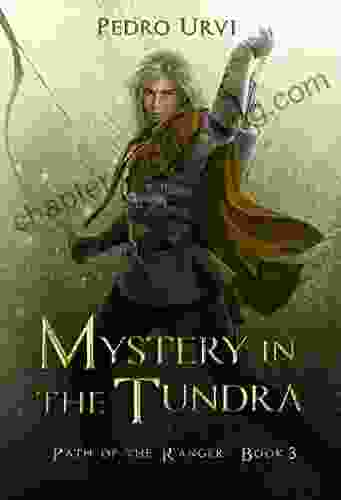 Mystery In The Tundra: (Path Of The Ranger 3)