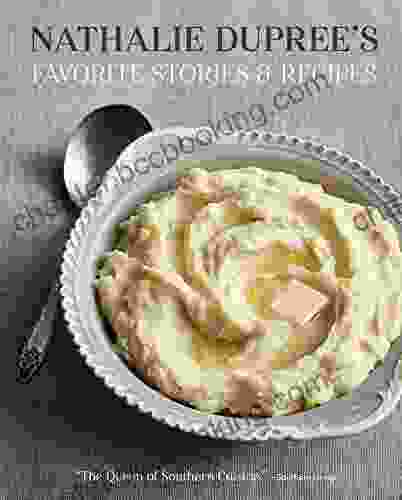 Nathalie Dupree S Favorite Stories Recipes