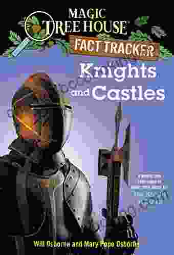 Knights And Castles: A Nonfiction Companion To Magic Tree House #2: The Knight At Dawn (Magic Tree House: Fact Trekker)