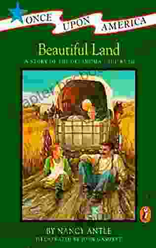 Beautiful Land: A Story Of The Oklahoma Land Rush (Once Upon America)