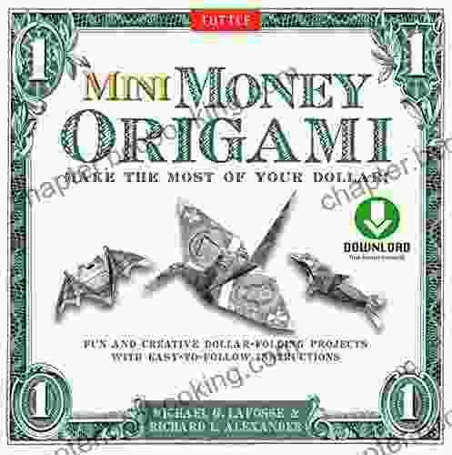 Mini Money Origami Kit Ebook: Make The Most Of Your Dollar : Origami With 40 Origami Paper Dollars 5 Projects And Instructional DVD