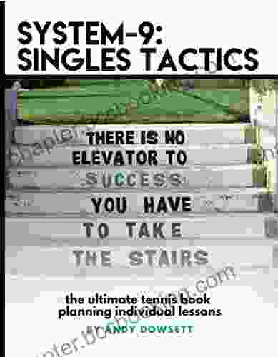 S9 SINGLES TACTICS : Patterns Of Play For Individual Lessons (SYSTEM 9 TENNIS)