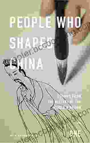 People Who Shaped China: Stories From The History Of The Middle Kingdom (History Of China 1)