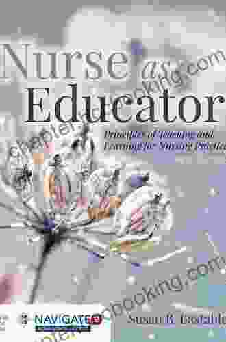 Nurse As Educator: Principles Of Teaching And Learning For Nursing Practice