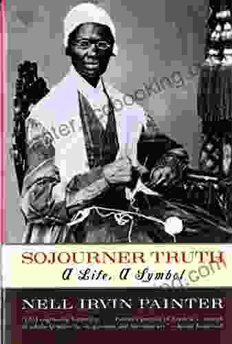 Sojourner Truth: A Life A Symbol