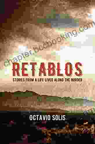 Retablos: Stories From A Life Lived Along The Border
