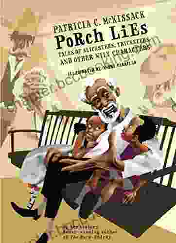 Porch Lies: Tales Of Slicksters Tricksters And Other Wily Characters