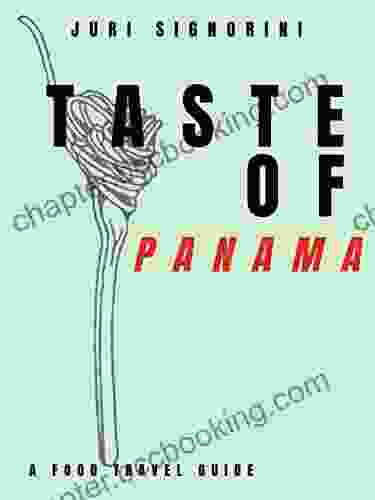 Taste Of Panama: A Food Travel Guide
