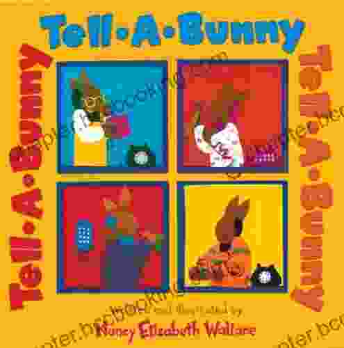 Tell A Bunny Nancy Elizabeth Wallace