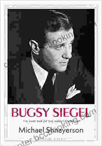 Bugsy Siegel: The Dark Side Of The American Dream (Jewish Lives)