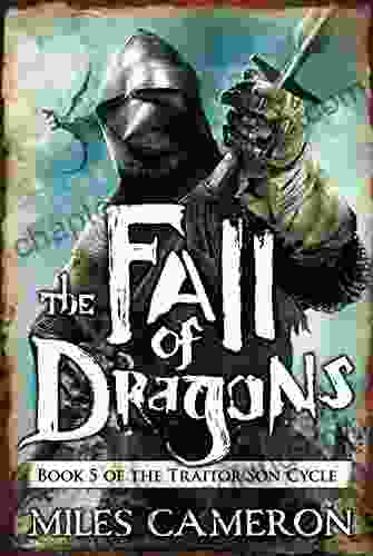 The Fall Of Dragons (The Traitor Son Cycle 5)