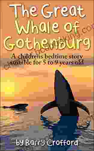The Great Whale Of Gothenburg: Childrens Story About Whale Hunting For 5 To 9 Year Olds